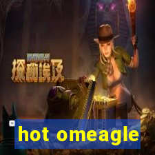 hot omeagle